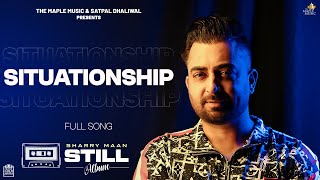 Situationship ( Lyric Video ) | Sharry Maan | STILL - Album | Latest Punjabi Songs 2023