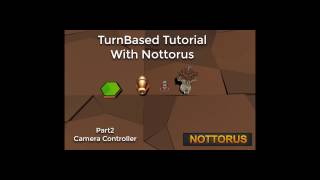 Unity using Nottorus - Turn Based Tutorial -Part 2
