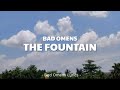 Bad Omens - The Fountain (Lyrics) 🎵