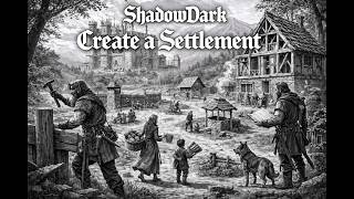 ShadowDark Solo TTRPG - Create a Settlement