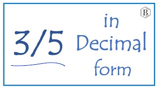 Write the Fraction 3/5 as a Decimal