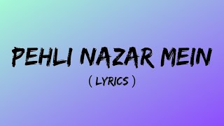 PEHLI NAZAR MEIN (Lyrics) : Atif Aslam | Lyrical Video | Musical World | TOP Unique Entertainment