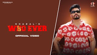 Who ever (full Video) | Khazala  | Urban Rulerz | new punjabi songs 2022