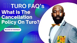 TURO FAQ’s! What Is The Cancellation Policy On Turo?