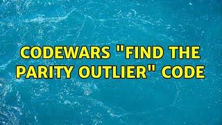 Codewars "Find the Parity Outlier" code (3 Solutions!!)