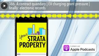 386. A contract quandary | EV charging grant pressure | finally: electronic records