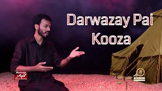 Darwazay Pai Kooza - Farhan Naqvi - Nohay 2017