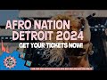 Afro Nation Detroit 2024 | Get Your Tickets Now