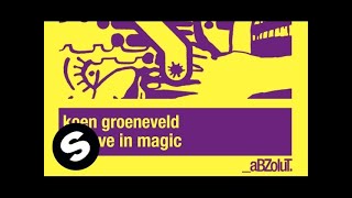 Koen Groeneveld - Believe in Magic (Original Mix)