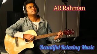 AR Rahman relaxing music collection |