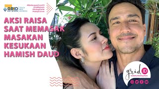 Masak Makanan Kesukaan Hamish, Raisa Mengaku Pakai Cara Curang