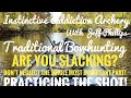 Traditional Bowhunting / Are You Slacking? Don’t Overlook Your Practice!