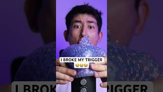 I BROKE MY TRIGGER 😭😭😭 #asmr