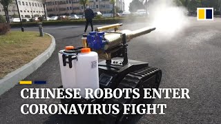 Coronavirus: China steps up use of robots to fight Covid-19 epidemic