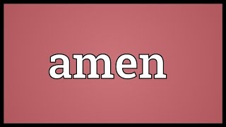 Amen Meaning