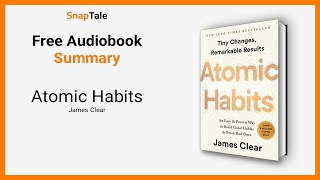 Atomic Habits by James Clear: 21 Minute Summary
