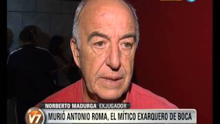 Visión 7: Murió Antonio Roma, El mítico exarquero de Boca