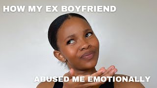 STORY TIME | How my Ex Boyfriend Abused me Emotionally | South African YouTuber