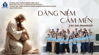 DÂNG NIỀM CẢM MẾN | Phanxicô🎵Lễ Chúa Nhật XXVIII Thường Niên Năm B