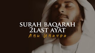 হৃদয় উজার করা কন্ঠে সূরা বাকারার শেষ দুই আয়াত | Surah Baqarah Last 2 Verses | Abu ubayda