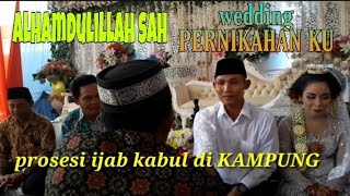 #weddingsederhana ALHAMDULILLAH SAH || PROSESI IJAB KABUL DI KAMPUNG