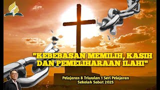 KEBEBASAN MEMILIH, KASIH DAN PEMELIHARAAN ILAHI|Seri Pelajaran Sekolah Sabat 2025|-SR samros_