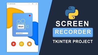 Build a Screen Recorder App in Python | Python Tkinter Project