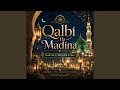 Qalbi Ila Madina