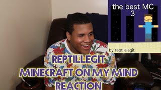 ReptileLegit - Minecraft On My Mind ft MineCraft King27 (REACTION)