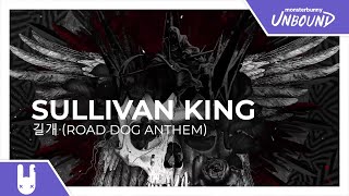Sullivan King - 길개 (Road Dog Anthem) [Monstercat Remake]