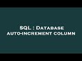 SQL : Database auto-increment column
