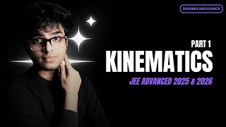 Kinematics (Part 1) | JEE Advanced 2025/26 | Invisible Mechanics