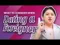 FOREIGN LOVE: What to Consider When Dating a Foreigner