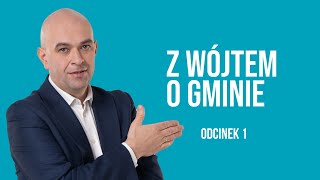 Z Wójtem o Gminie - odcinek 1