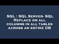 SQL : SQL Server- SQL Replace on all columns in all tables across an entire DB