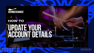 SoundExchange Direct: How To Update Your Account Details