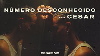 Cesar Mc - Número Desconhecido Feat Cesar (Videoclipe Oficial)