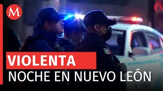 Reportan dos muertos y tres lesionados tras ataques en NL