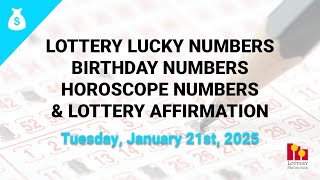 January 21st 2025 - Lottery Lucky Numbers, Birthday Numbers, Horoscope Numbers