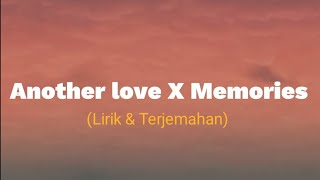 Another Love x Memories (Lirik & Terjemahan Indonesia)
