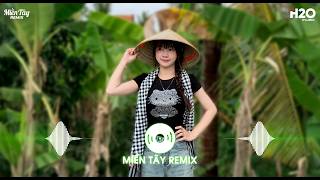 Nhạc Miền Tây Remix TikTok Triệu View 2026👉 LK Nhạc Miền Tây Remix Hay🔥BXH Nhạc Miền Tây Remix