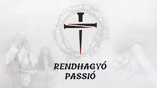 Rendhagyó Passió Nagykedd