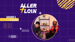 Aller + loin : Saison 5 • Épisode 5