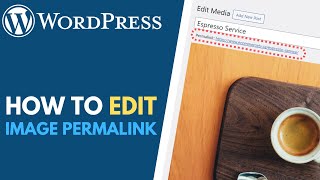 WordPress: How to Edit Image Permalink / Attachment Page Link