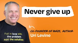 A founder’s guide to crisis management | Uri Levine (Waze co-founder, serial entrepreneur)