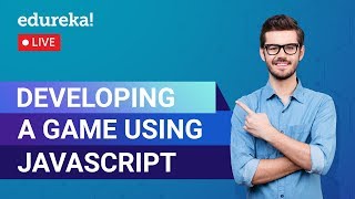 Developing A Game Using JavaScript | JavaScript Tutorial | Edureka | Full Stack Rewind - 4