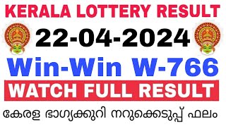 Kerala Lottery Result Today | Kerala Lottery Result Win-Win W-766 3PM 22-04-2024 bhagyakuri