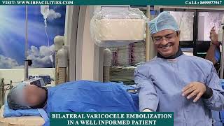 Bilateral Varicocele Embolization in a well Informed Patient | IRFACILITIES