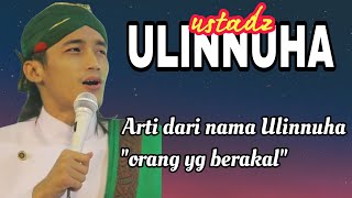 USTADZ ULINNUHA..Arti dari nama Ulinnuha adalah orang yg berakal,ngaji bareng ustadz ngapak.