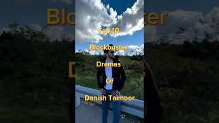 "Danish Taimoor's TOP 10 Blockbuster Dramas!" #shorts #youtubeshorts #shortsfeed